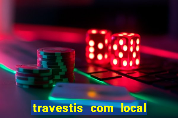 travestis com local em porto alegre